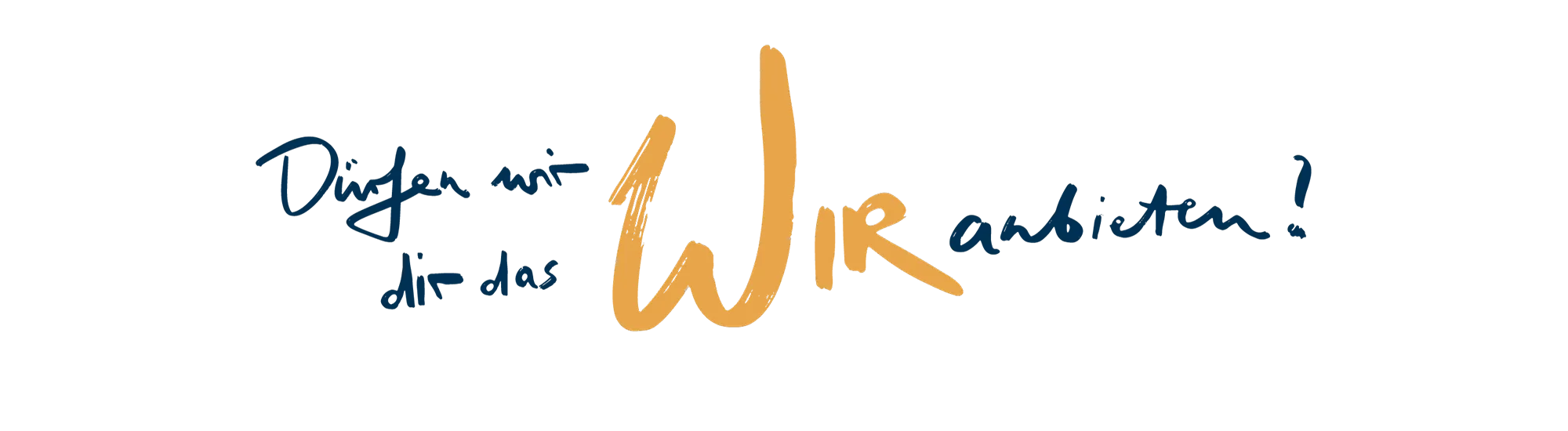 Dürfen wir dir das Wir anbieten? Schriftzug | MLP Studierende